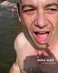 Cover: Mike Watt: On and Off Bass - Three Rooms Press