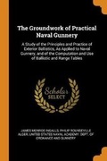 Cover: The Groundwork of Practical Naval Gunnery - Franklin Classics