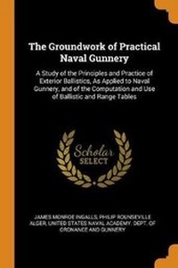 Enlarge image Cover: The Groundwork of Practical Naval Gunnery - Franklin Classics