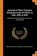 Cover: Journal of Three Voyages Along the Coast of China, in 1831, 1832, & 1833 - Franklin Classics