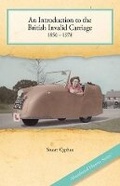 Cover: An Introduction to the British Invalid Carriage 1850 - 1978 - Museum of Disability History