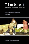 Cover: Timbre 4: Two Plays by Claudio Tolcachir - Martin E. Segal Theatre Center