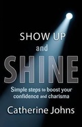 Cover: Show Up and Shine - North Mayfair Press