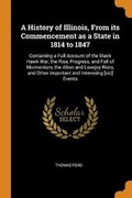 Cover: A History of Illinois, From its Commencement as a State in 1814 to 1847 - Franklin Classics