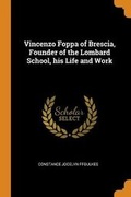 Cover: Vincenzo Foppa of Brescia, Founder of the Lombard School, his Life and Work - Franklin Classics