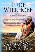 Cover: Living Well with Chronic Pain - Jude Willhoff
