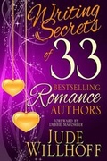 Cover: Writing Secrets of 33 Bestselling Romance Authors - Jude Willhoff