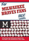 Cover: For Milwaukee Braves Fans Only! - Clerisy Press
