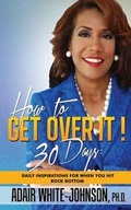 Cover: How to Get Over It! in 30 Days - Johnson Tribe Publishing