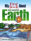 Cover: My First Book About Our Amazing Earth - Dover Publications Inc.