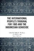 Cover: The International People's Tribunal for 1965 and the Indonesian Genocide - Routledge