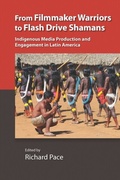 Cover: From Filmmaker Warriors to Flash Drive Shamans - Vanderbilt University Press