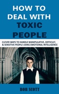Cover: How to Deal with Toxic People - Joshua Daniel
