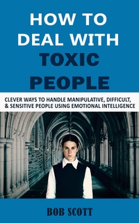 Enlarge image Cover: How to Deal with Toxic People - Joshua Daniel