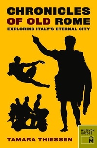 Enlarge image Cover: Chronicles of Old Rome: Exploring Italy's Eternal City - Museyon Guides