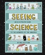 Cover: Seeing Science - Chronicle Books LLC