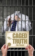 Cover: The Caged Truth - Two by Four Press