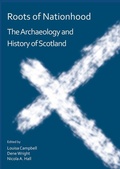 Cover: Roots of Nationhood: The Archaeology and History of Scotland - Archaeopress Archaeology
