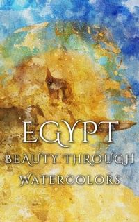 Abbildung von: Egypt Beauty Through Watercolors - Imagination Books