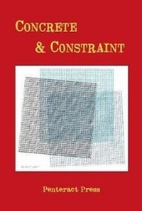 Enlarge image Cover: Concrete & Constraint - Penteract Press
