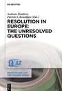 Cover: Resolution in Europe: The Unresolved Questions - De Gruyter