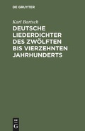 Cover: Deutsche Liederdichter des zw&ouml;lften bis vierzehnten Jahrhunderts - De Gruyter