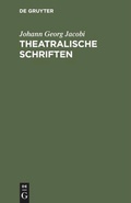Cover: Theatralische Schriften - De Gruyter