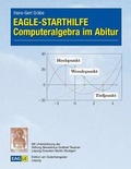 Cover: EAGLE-STARTHILFE Computeralgebra im Abitur - Edition am Gutenbergplatz Leipzig