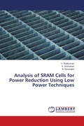 Cover: Analysis of SRAM Cells for Power Reduction Using Low Power Techniques - LAP Lambert Academic Publishing