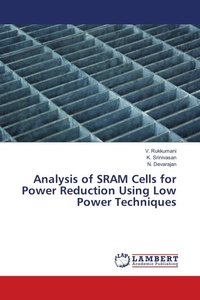 Enlarge image Cover: Analysis of SRAM Cells for Power Reduction Using Low Power Techniques - LAP Lambert Academic Publishing