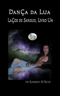 Cover: Dan&ccedil;a Da Lua (La&ccedil;os De Sangue, Livro Um) - Tektime