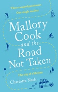 Cover: Mallory Cook and the Road Not Taken - Piatkus Books