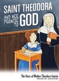 Cover: Saint Theodora and Her Promise to God - Sisters of Providence