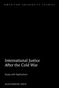 Cover: International Justice After the Cold War - Peter Lang Verlag