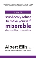 Cover: How to Stubbornly Refuse to Make Yourself Miserable - Robinson