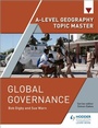 Cover: A-level Geography Topic Master: Global Governance - Hodder Education