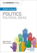 Cover: My Revision Notes: AQA A-level Politics: Political Ideas - Hodder Education