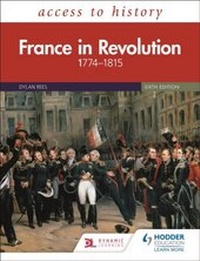Abbildung von: Access to History: France in Revolution 1774-1815 Sixth Edition - Hodder Education