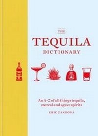 Abbildung von: The Tequila Dictionary - MITCHELL BEAZLEY