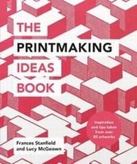 Abbildung von: The Printmaking Ideas Book - Ilex Press