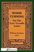 Cover: Wood-Turning On The Foot Treadle Lathe - Toolemera Press