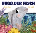 Cover: Hugo, der Fisch - Beltz Verlagsgruppe GmbH & Co. KG