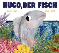 Enlarge image Cover: Hugo, der Fisch - Beltz Verlagsgruppe GmbH & Co. KG