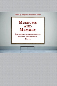 Abbildung von: Museums and Memory - University of Tennessee Press