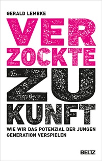 Enlarge image Cover: Verzockte Zukunft - Beltz Verlagsgruppe GmbH & Co. KG