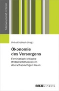 Cover: &Ouml;konomie des Versorgens - Juventa Verlag ein Imprint der Beltz Verlagsgruppe GmbH & Co. KG