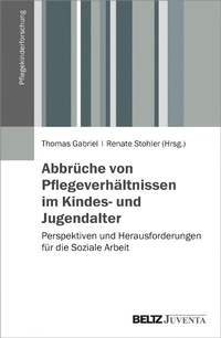 Abbildung von: Abbrüche von Pflegeverhältnissen im Kindes- und Jugendalter - Juventa Verlag GmbH