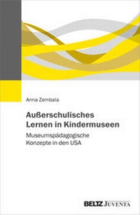 Abbildung von: Außerschulisches Lernen in Kindermuseen - Beltz Juventa