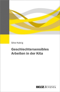 Abbildung von: Geschlechtersensibles Arbeiten in der Kita - Juventa Verlag GmbH
