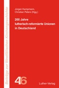 Cover: 200 Jahre lutherisch-reformierte Unionen - Luther-Verlag